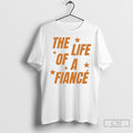 Official The Life Of A Fiance Shirt Sweater