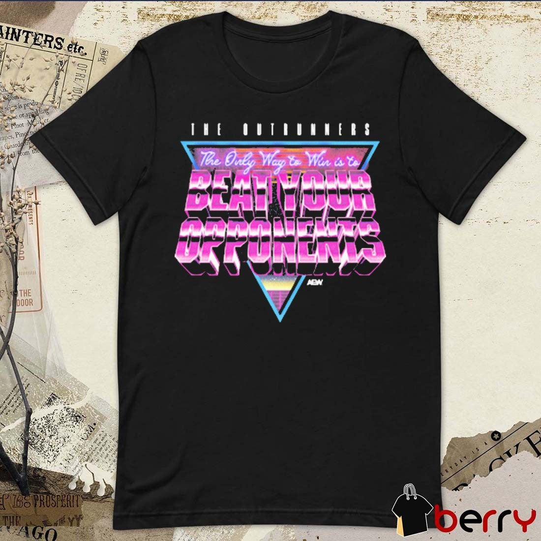 The Outrunners Sage Wisdom The Only Way To Win Is To Beat Your Opponents AEW t-shirt