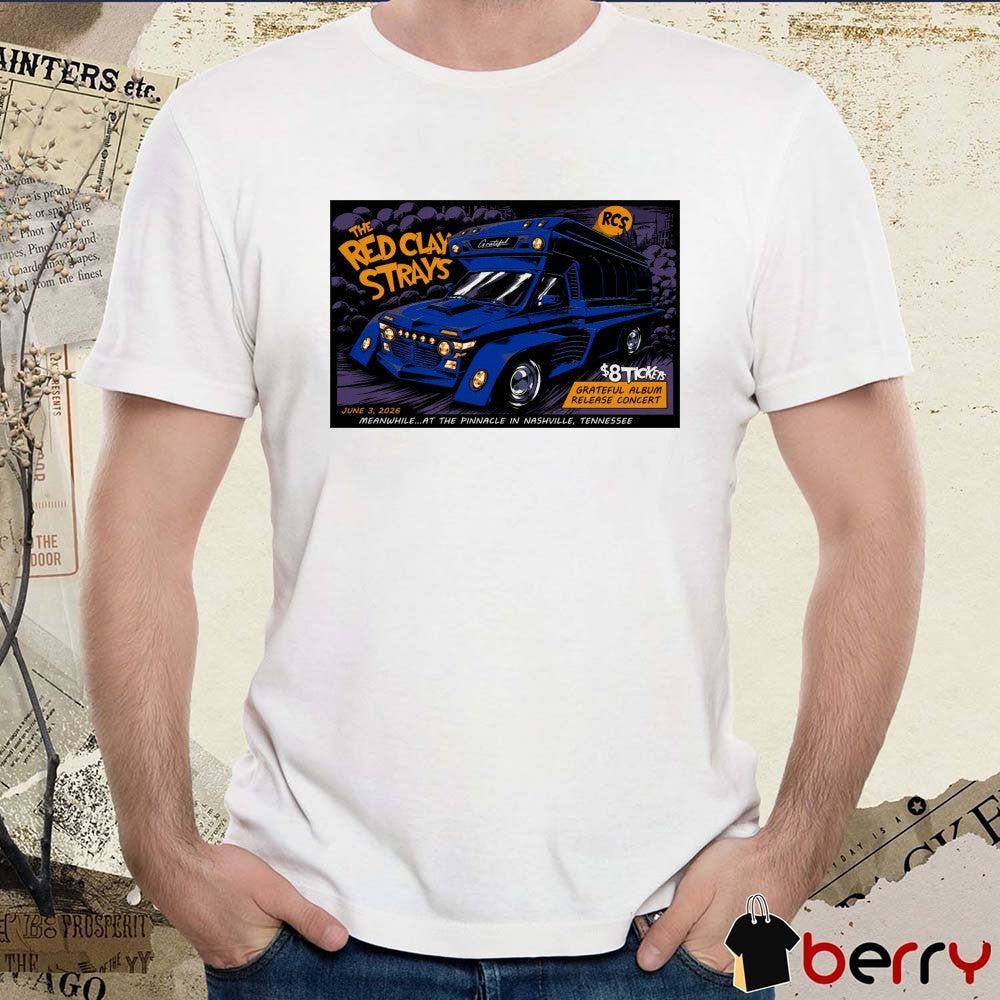 The Red Clay Stray Grateful Album Release Concert In Nashville TN On June 3 2026 Tour Poster t-shirt