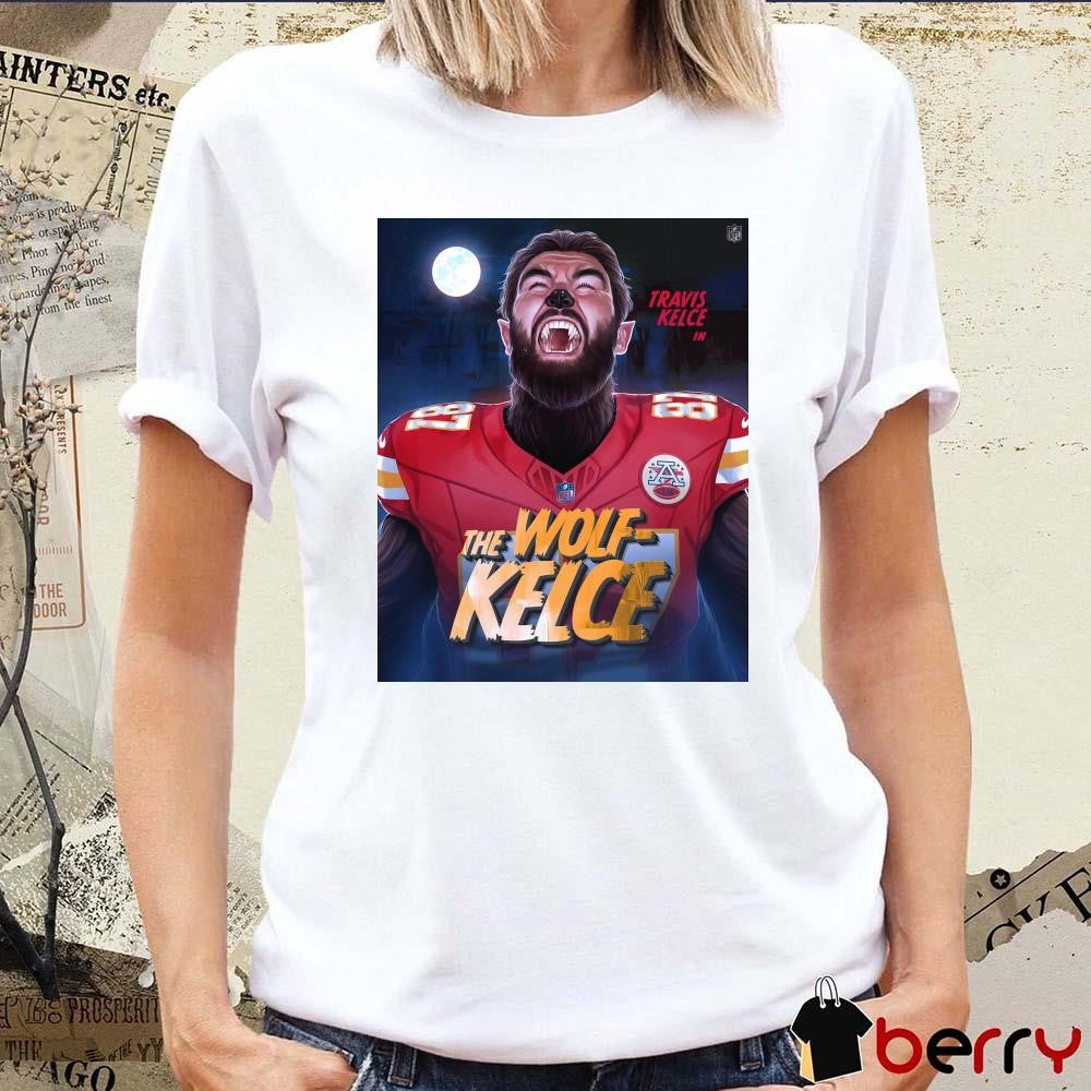 The Tight End Monsters Travis Kelce In The Wolf Kelce NFL Poster t-shirt