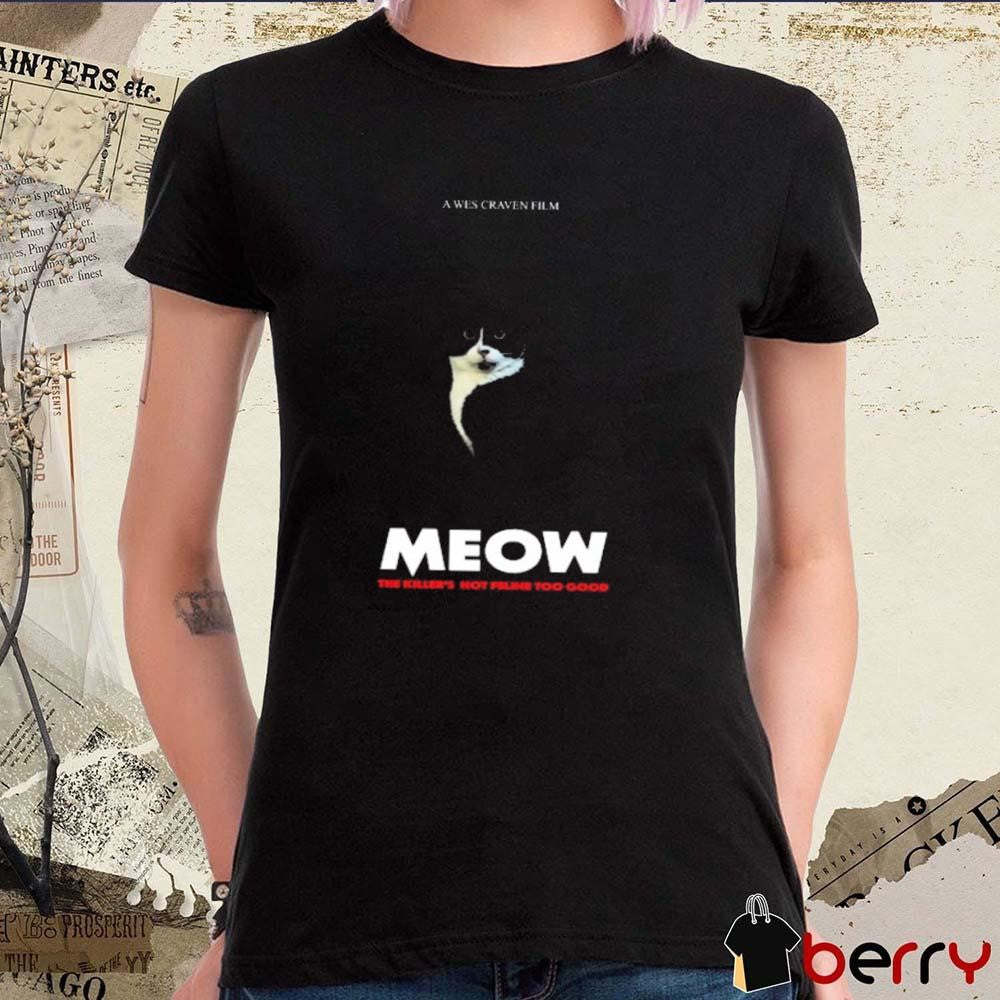 Thebear A Wes Craven Film Meow The Killer’s Not Feline Too Good t-shirt