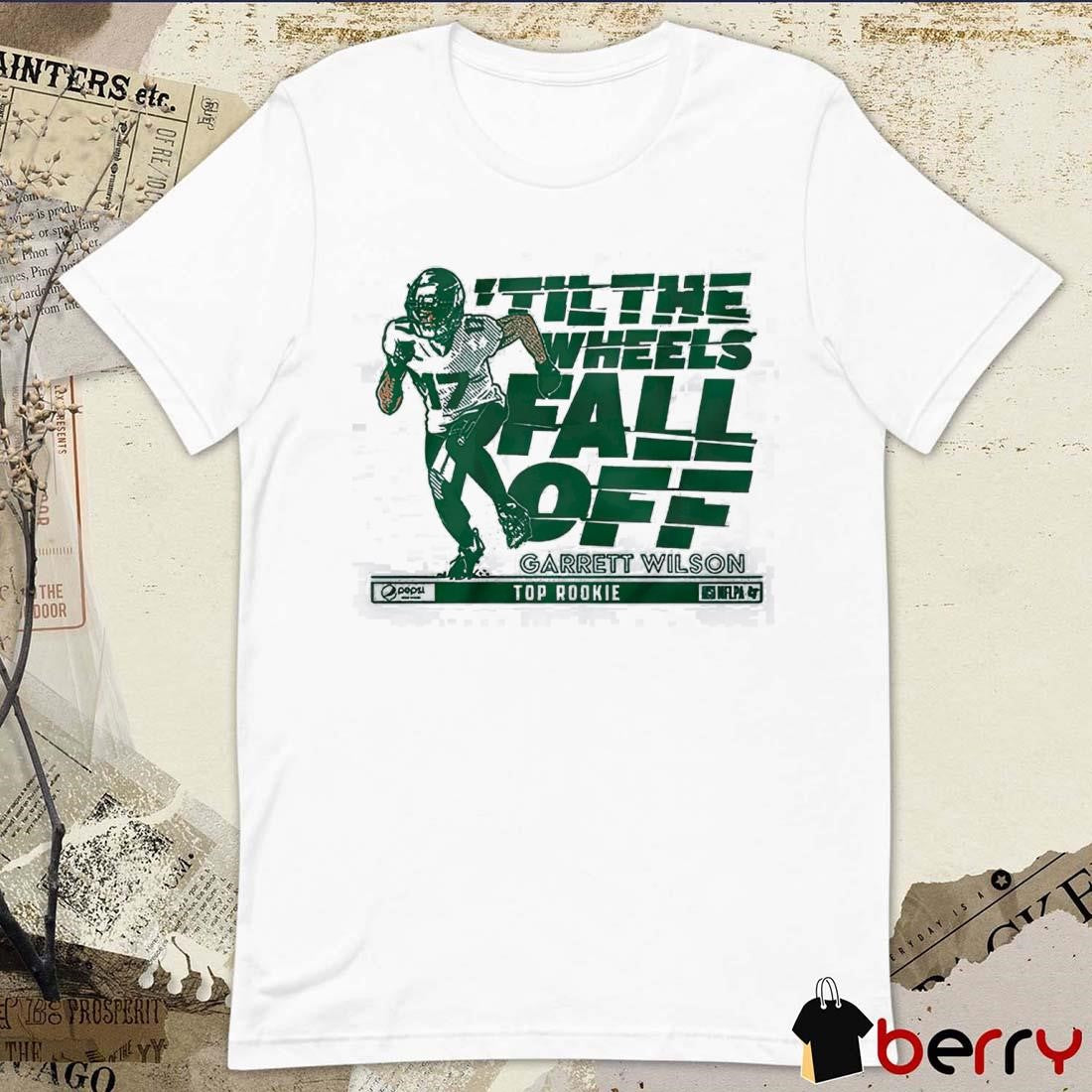 ‘Til the Wheels Fall Off Garrett Wilson Top Rookie New York Jets NFL t-shirt