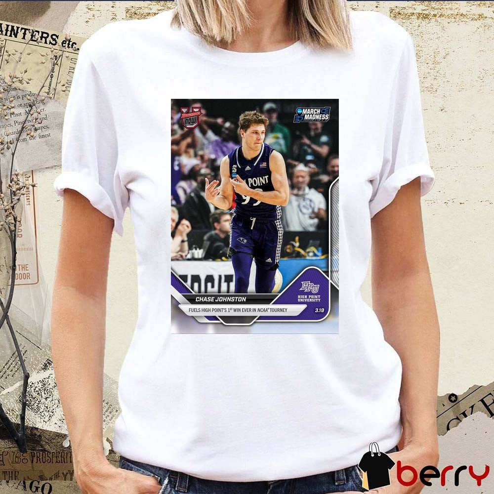 Topps Chase Johnston Fuels High Point’s 1st Win Ever In NCAA Tourney Poster t-shirt