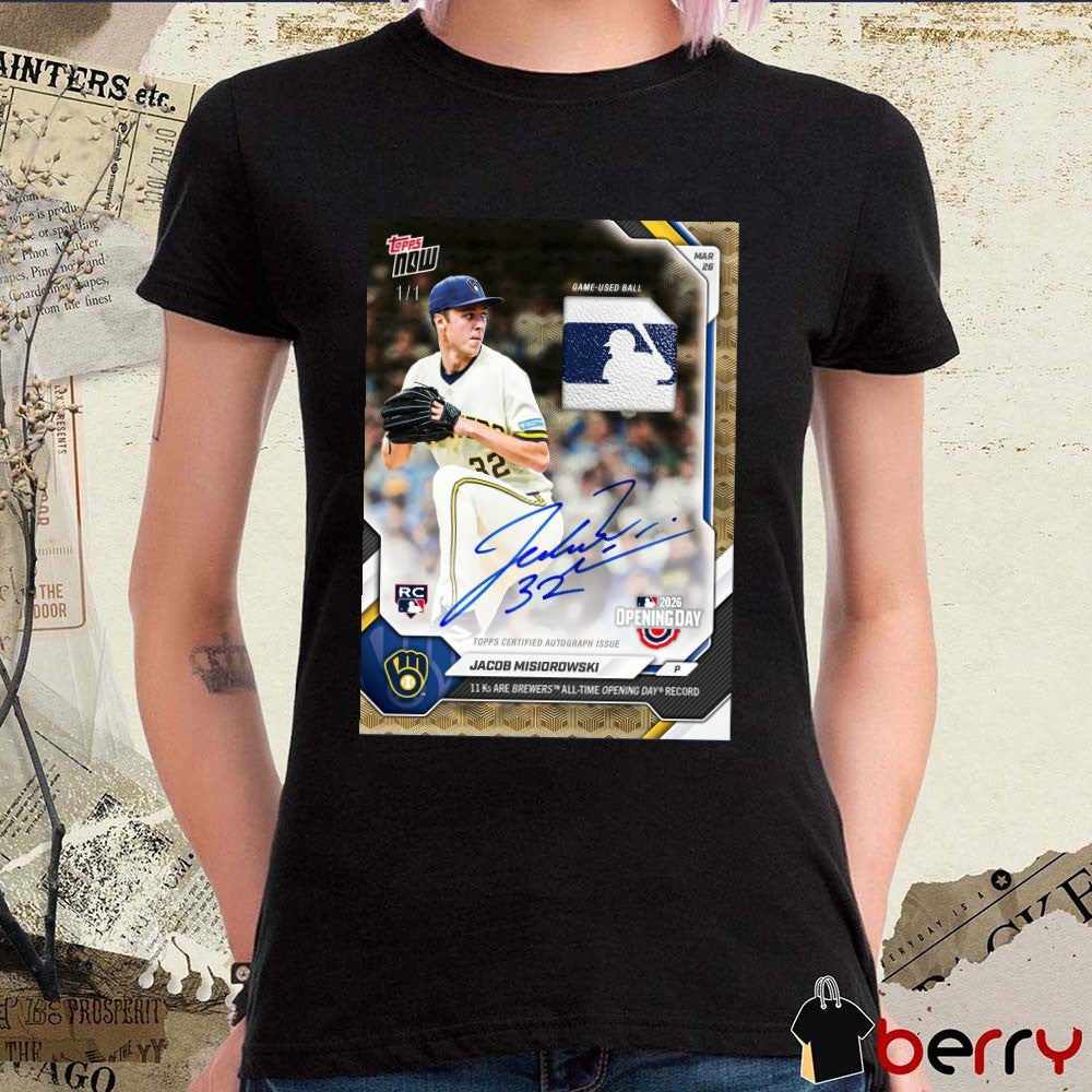 Topps Jacob Misiorowski 11 KS Are Brewers All-time Opening Day Record Poster t-shirt