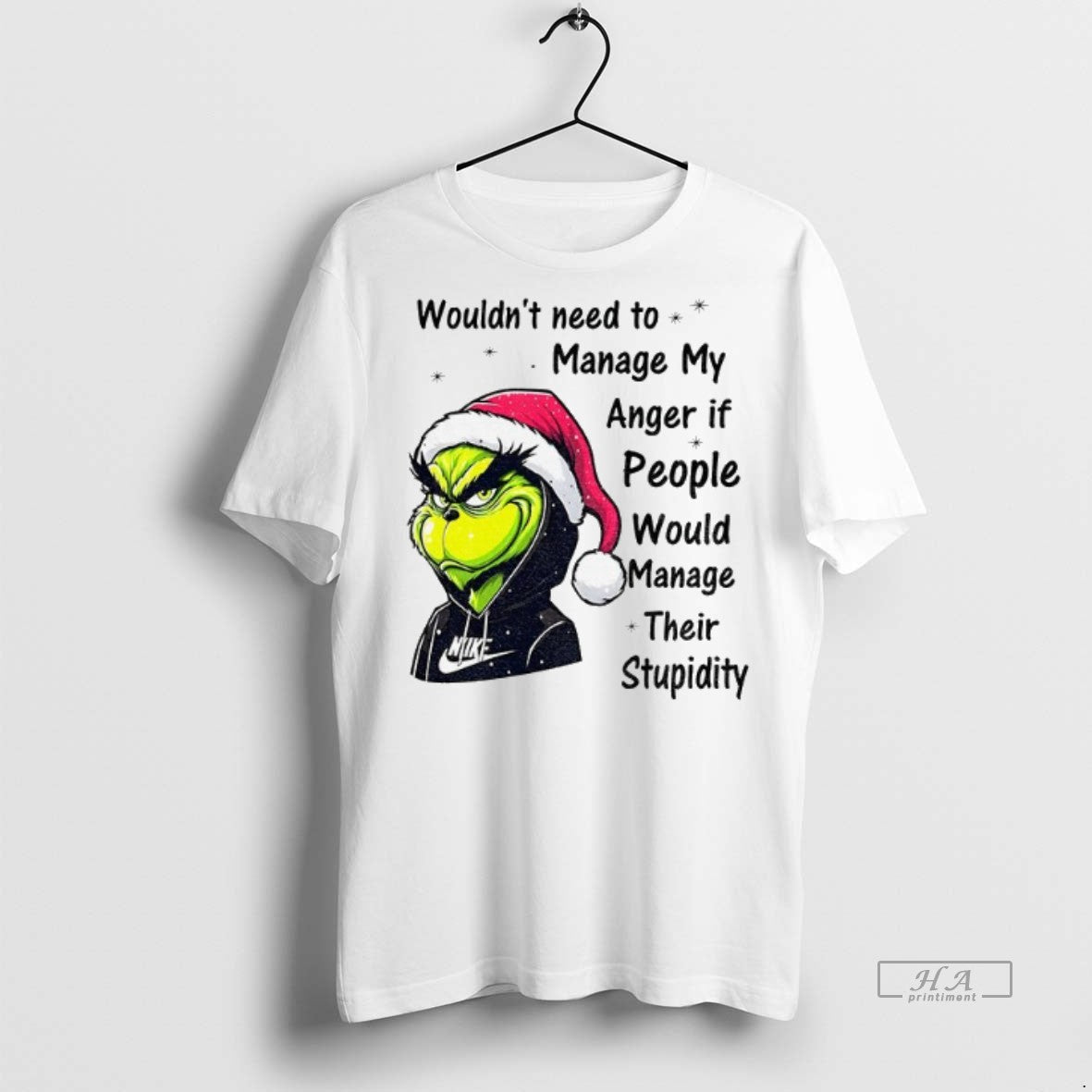 Official Trendy Grinch Wouldnt Need To Manage My Anger If People Would Manage Their Stupidity