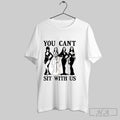 Official Trendy Halloween You Cant Sit With Us Girls White S