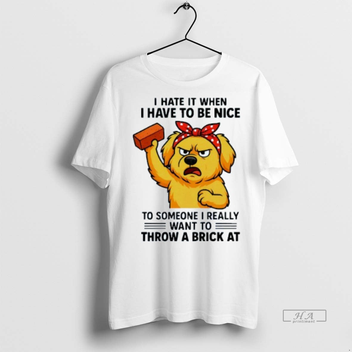 Official Trendy I Hate It When I Have To Be Nice To Someone I Really