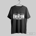 Official Trendy Im Everton Till I Die