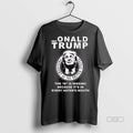Official Trendy Onald Trump The D Is Missing Because Its In Every Haters Mouth Tee