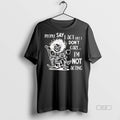 Official Trendy Skeleton People Say I Act Like I Dont Care Im Not Acting Tee