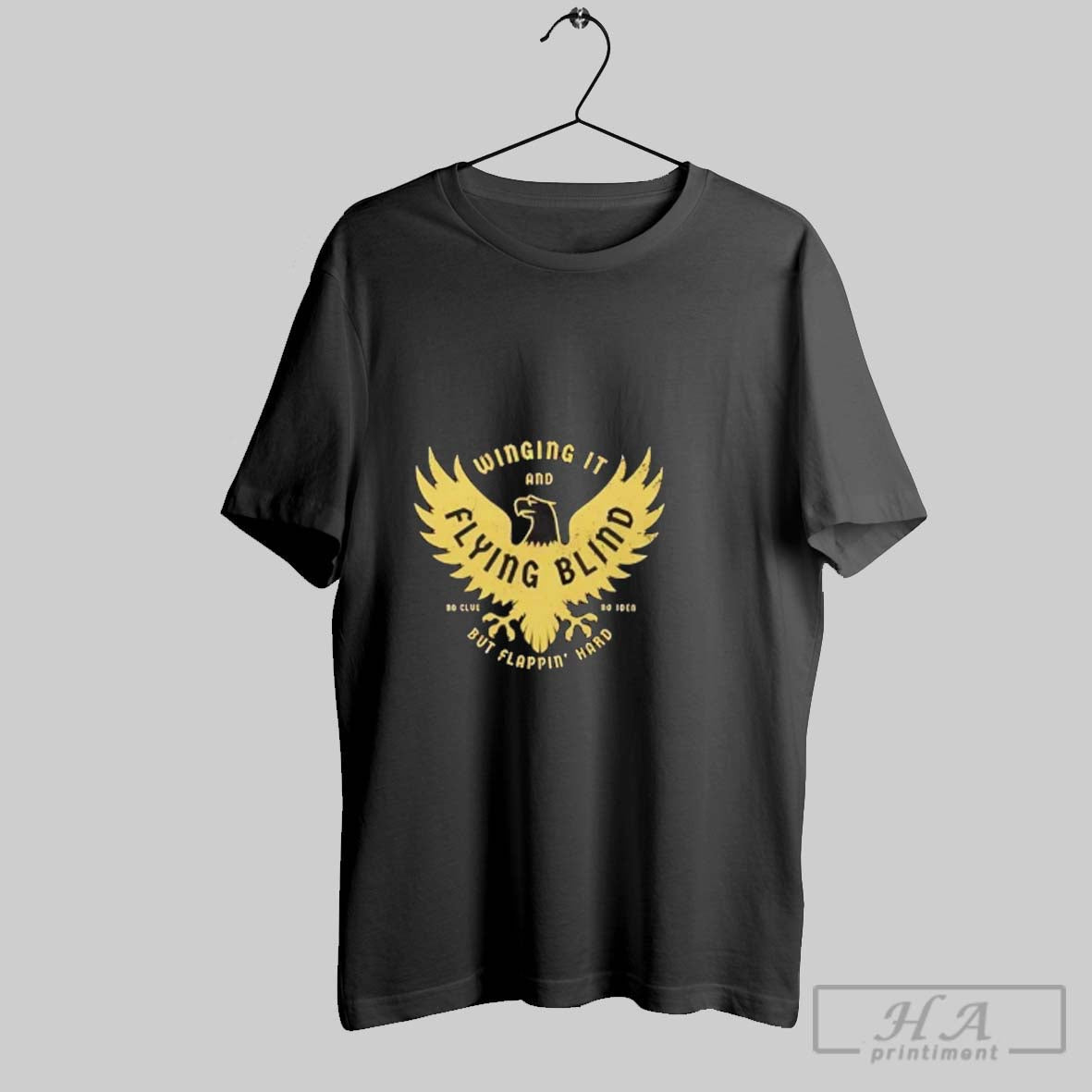Official Trendy Winging It And Flying Blind No Clue No Idea But Flapping Hard