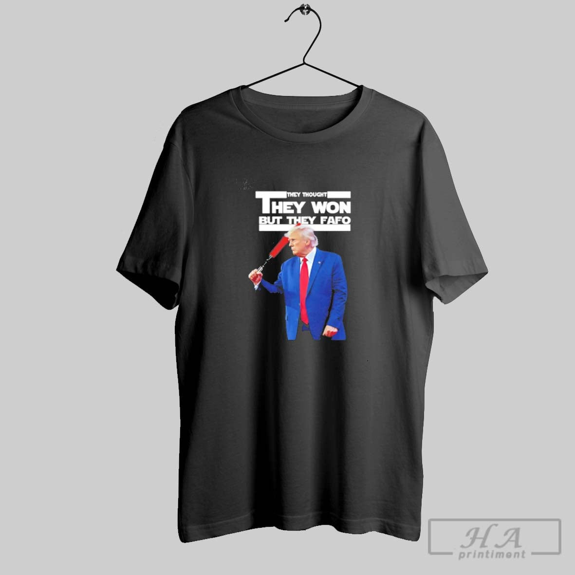 Official Trump They Thought They Won But They Fafo 2025