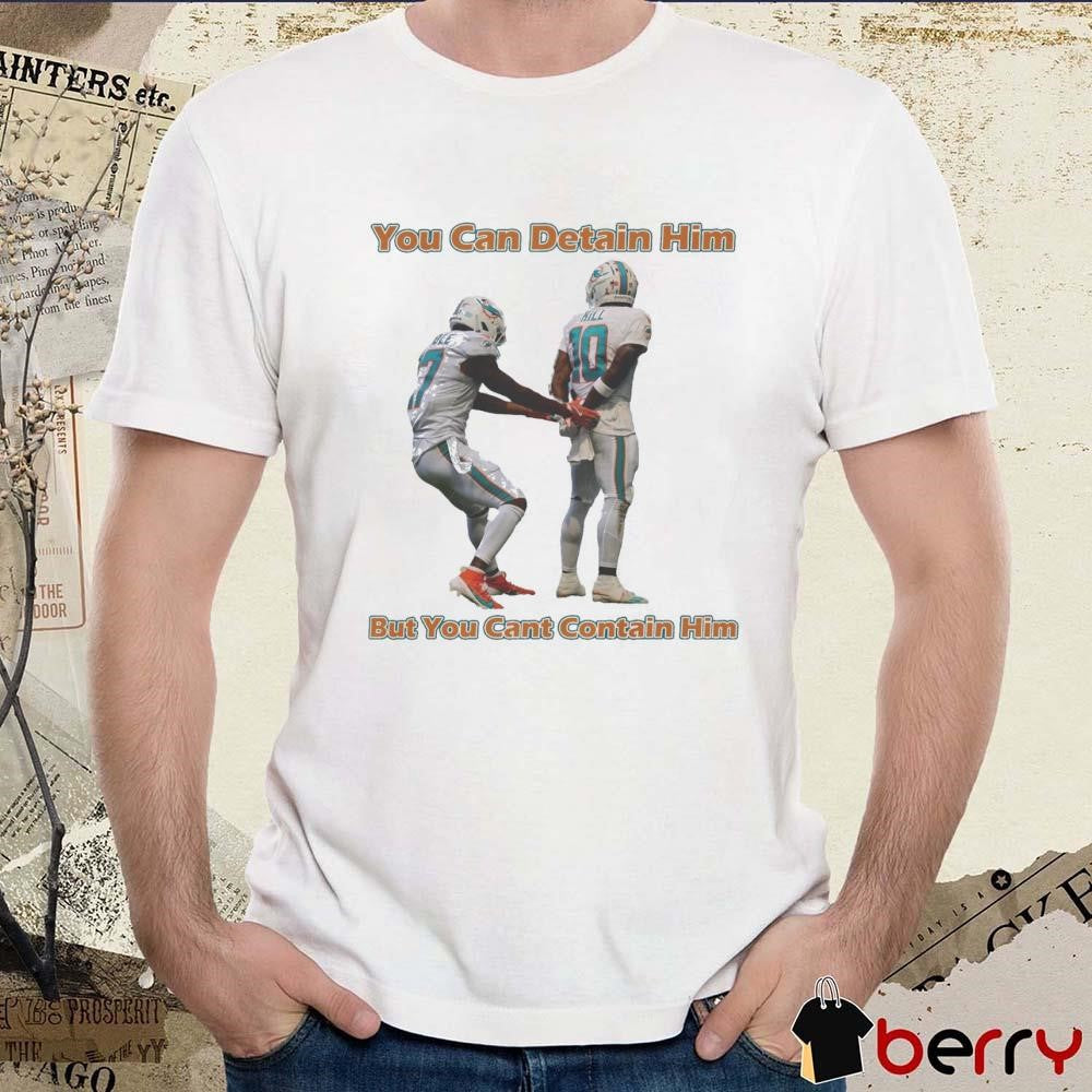 Tyreek Cant Be Contained You Can Detain Him But You Cant Contain Him t-shirt