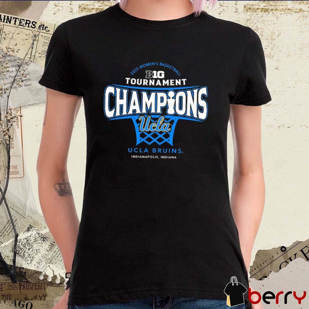 UCLA Bruins 2025 Big Ten Women’s Conference Tournament Champions Indianapolis Indiana Locker Room t-shirt
