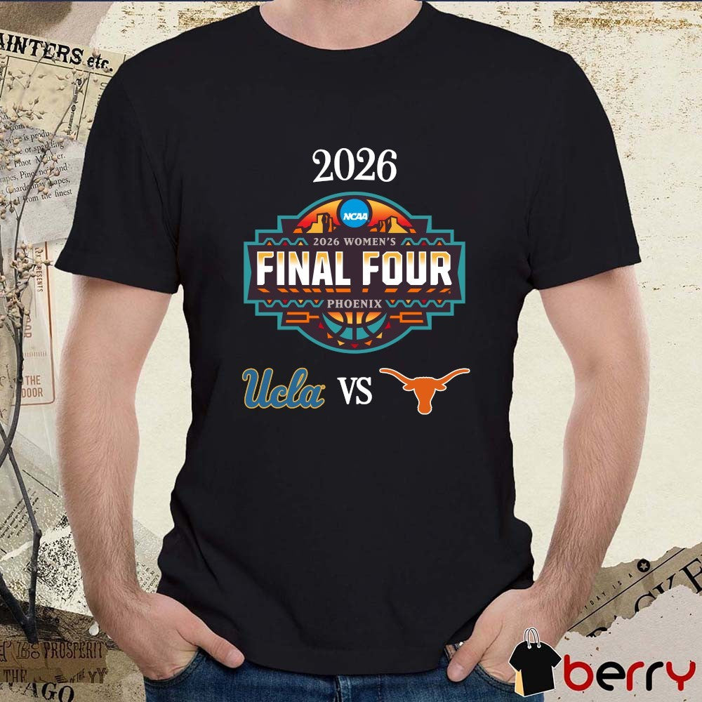 UCLA Bruins vs Texas Longhorns 2026 NCAA Women’s Basketball Final Four Phoenix Logos t-shirt