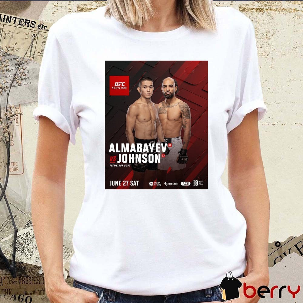 UFC Fight Night Almabayev Vs Johnson Flyweight Bout June 27 2026 Poster t-shirt