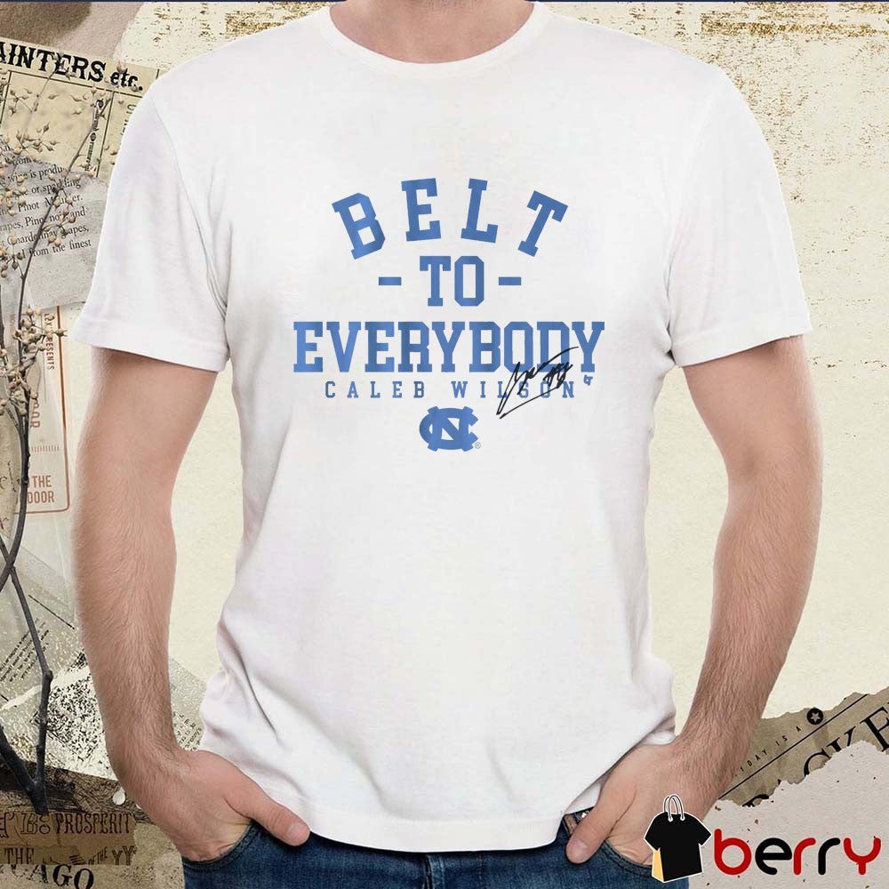UNC Basketball Caleb Wilson Belt To Everybody Signature t-shirt