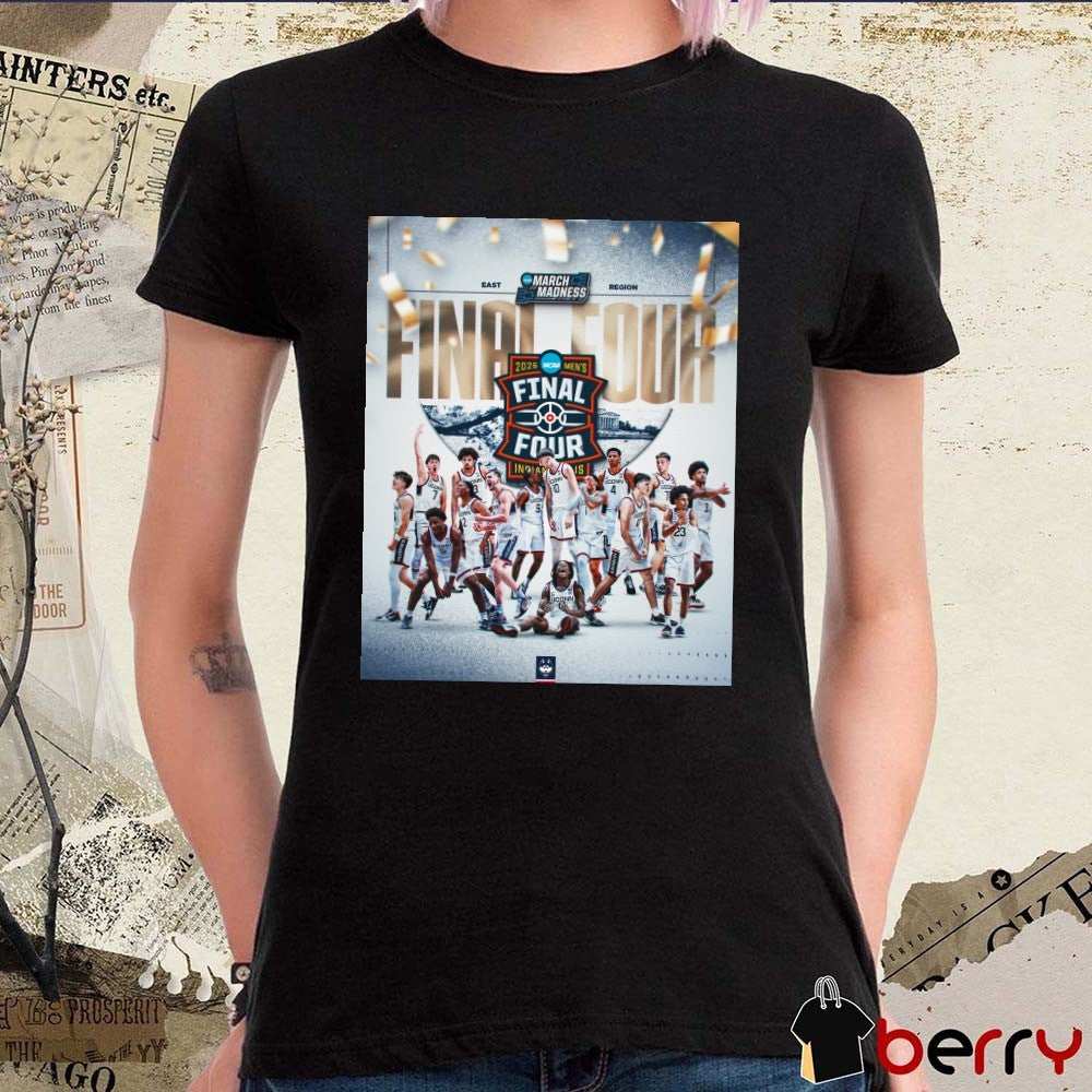 Uconn Huskies 2026 NCAA Men’s Basketball Final Four Indianapolis East Region Champs Poster Shirt
