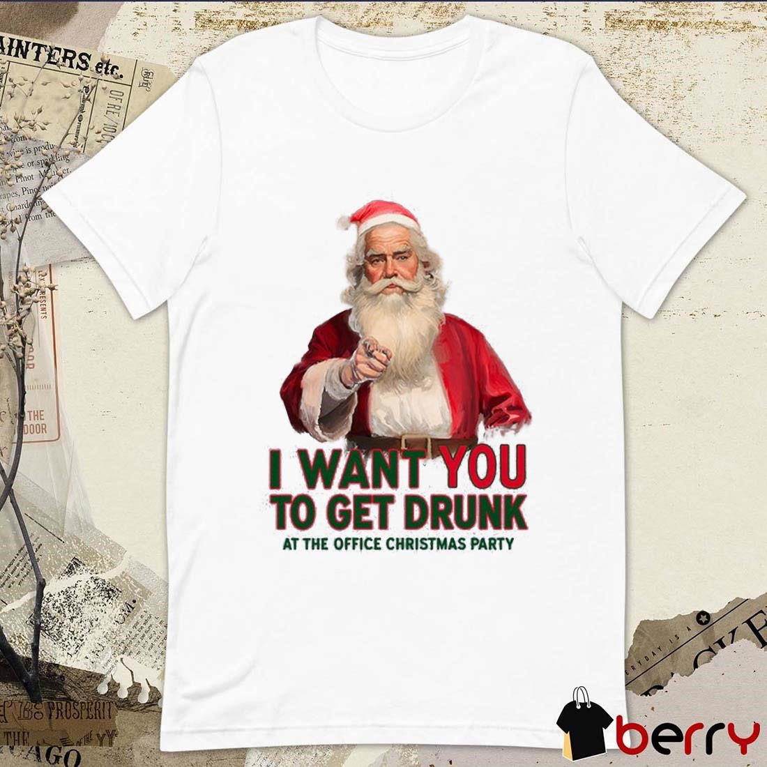 Uncle Santa I Want You To Get Drunk At The Office Christmas Party 2024 t-shirt