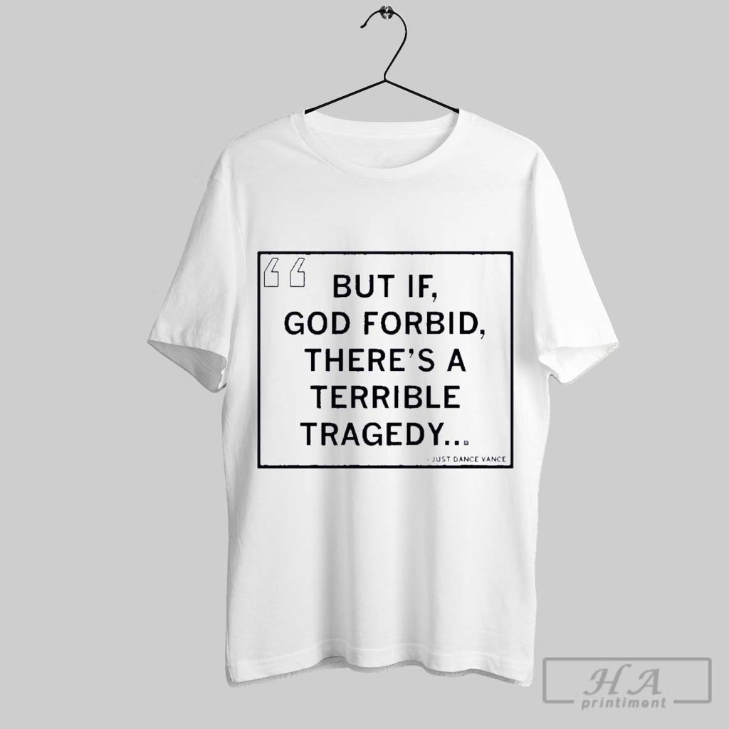 Official Vance But If God Forbid Theres A Terrible Tragedy