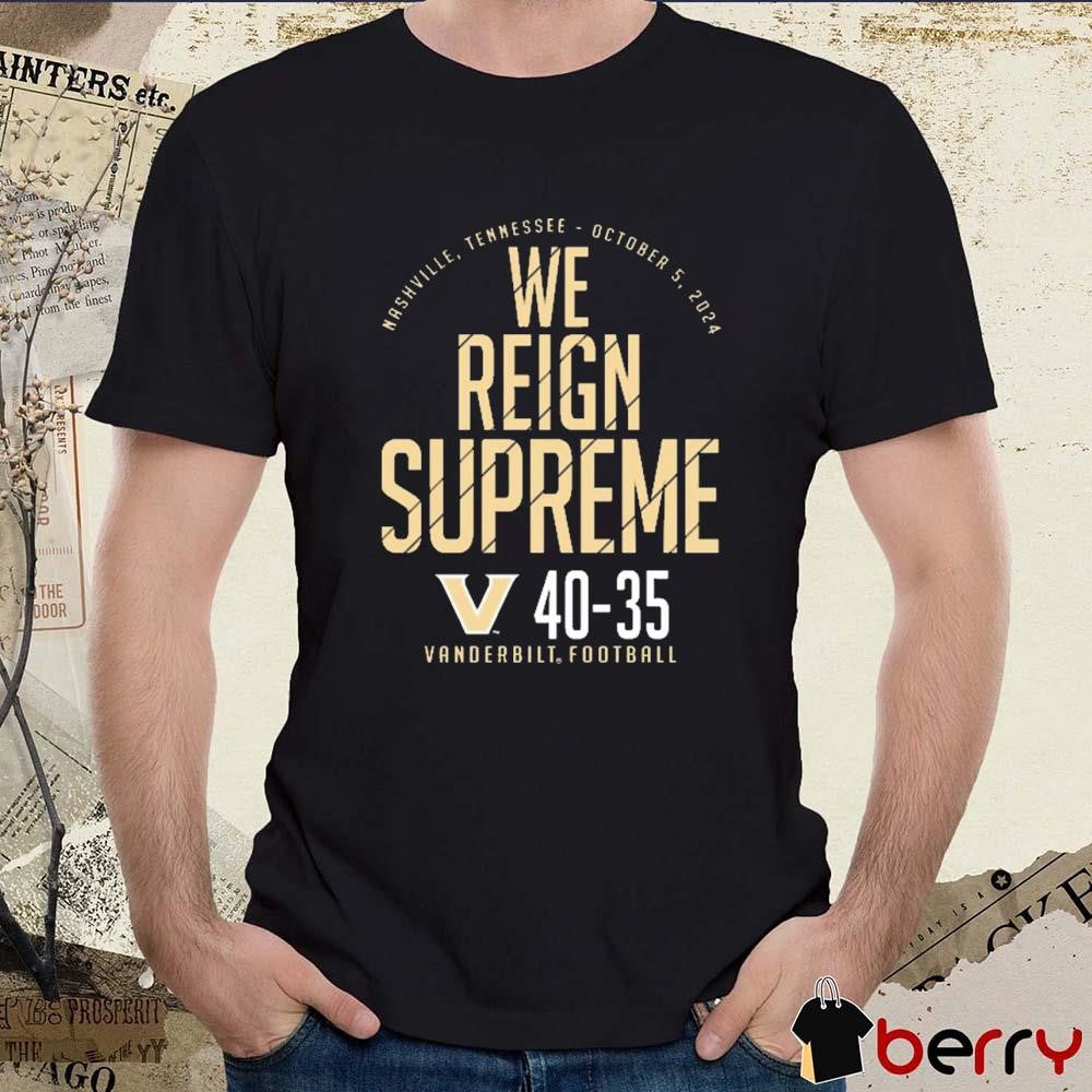 Vanderbilt Commodores vs. Alabama Crimson Tide Score We Reign Supreme t-shirt