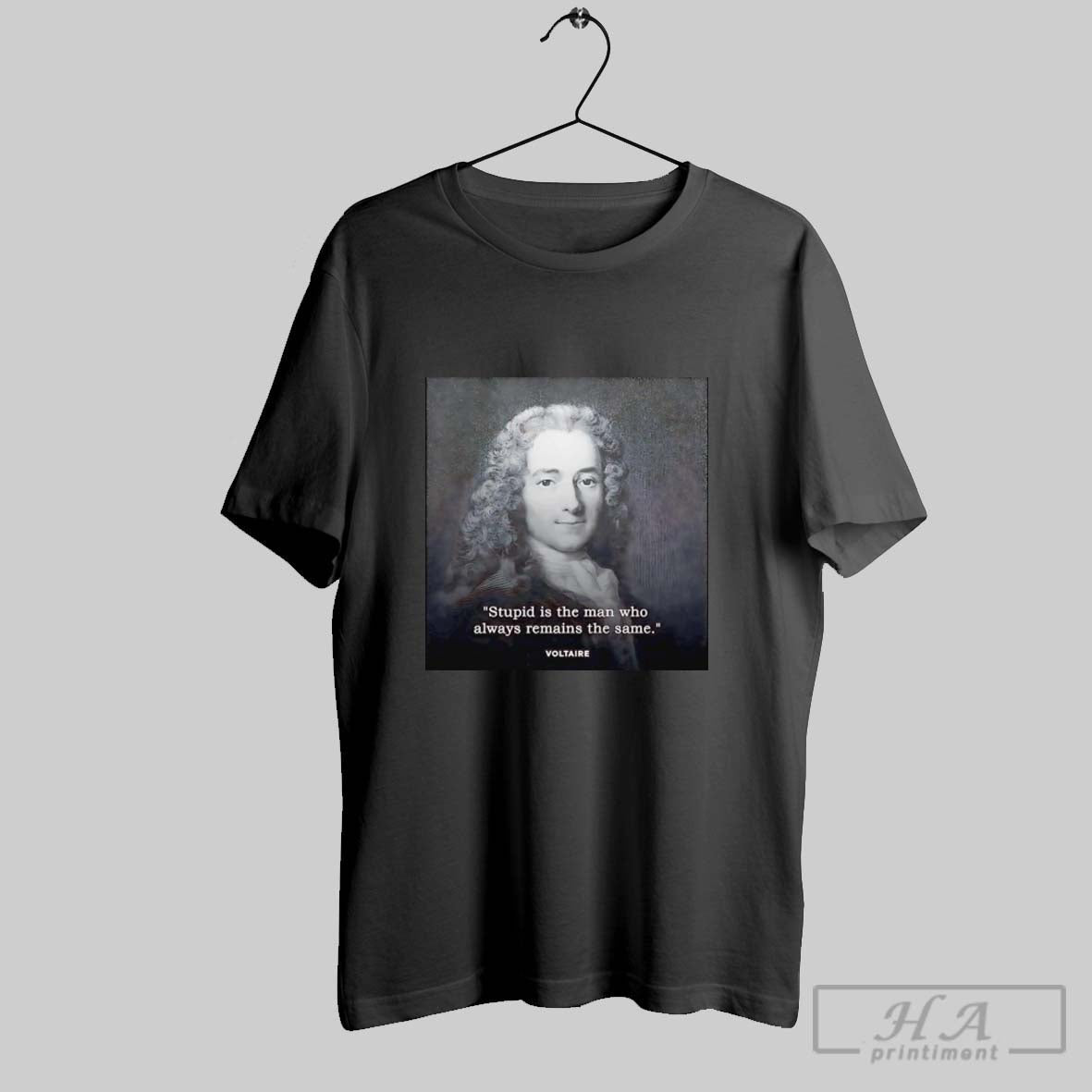 Official Voltaire Stupid Is The Man Who Always Remains The Same