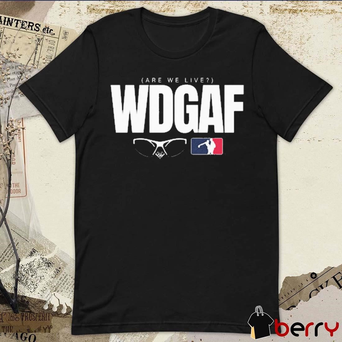 WDGAF Are We Live Los Angeles Dodgers Baseball t-shirt