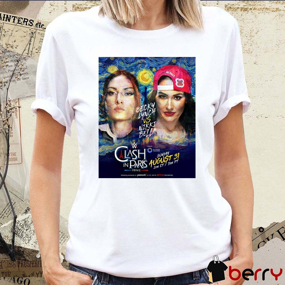 WWE Clash in Paris Becky Lynch Vs Nikki Bella Sunday, August 31, 2025, at the Paris La Défense Arena in Nanterre, France Poster t-shirt
