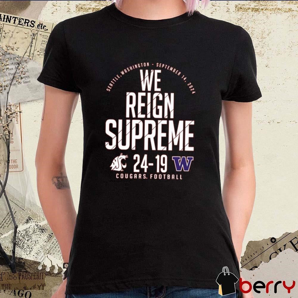 We Reign Supreme Cougars Fottball Crimson Washington State Cougars vs. Washington Huskies Score t-shirt