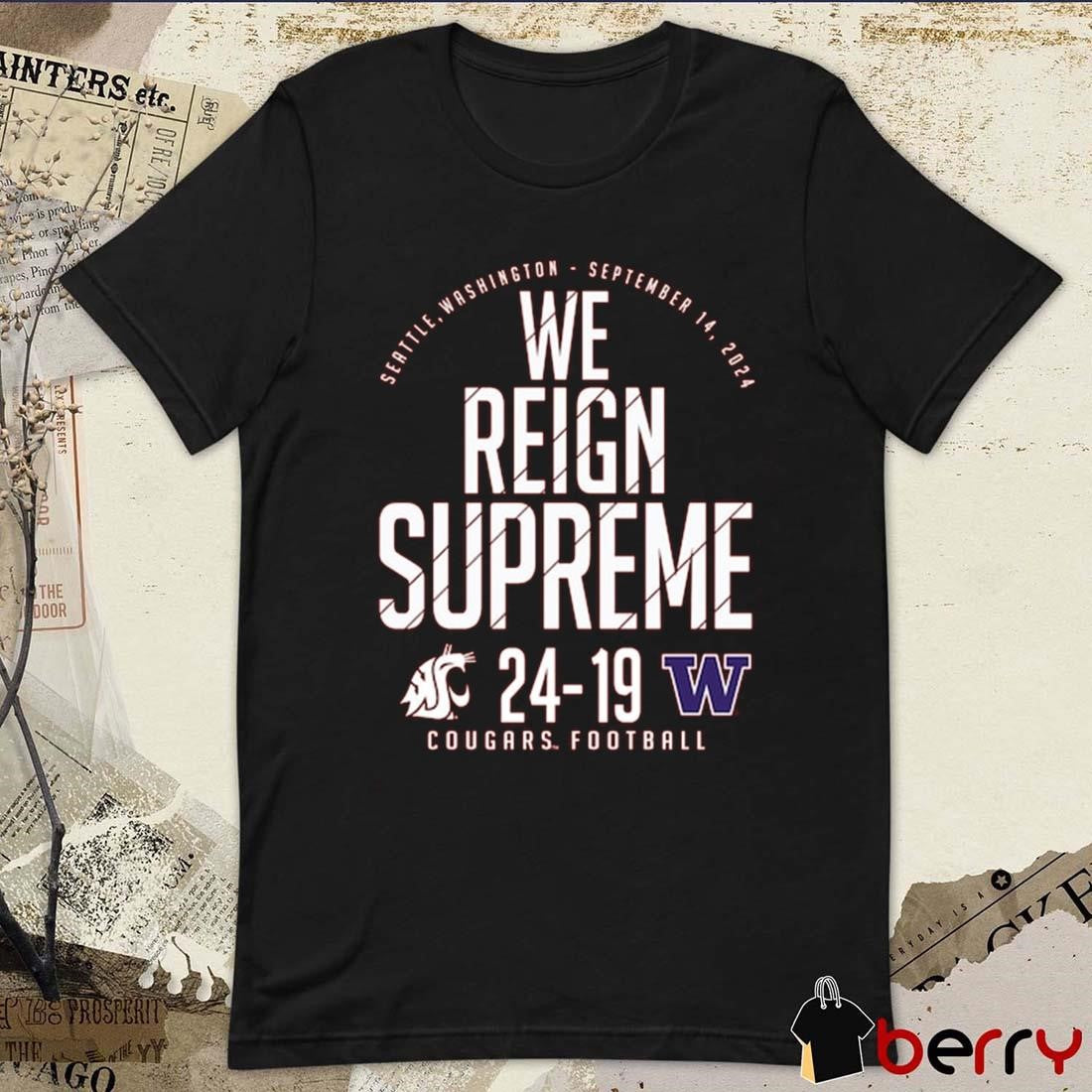 We Reign Supreme Cougars Fottball Crimson Washington State Cougars vs. Washington Huskies Score t-shirt