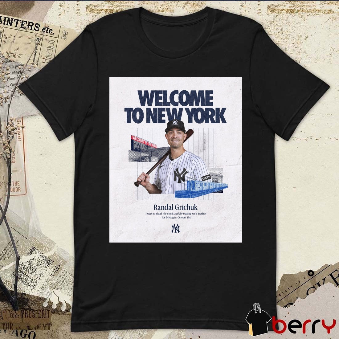 Welcome To New York Randal Grichuk I Want To Thank The Good Lord For Making Me A Yankee t-shirt
