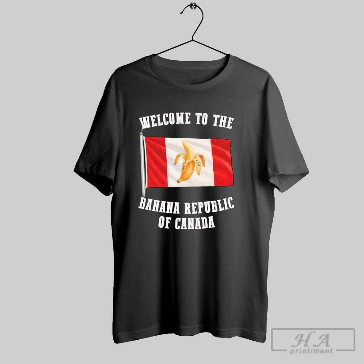 Official Welcome To The Banana Republic Of Canada