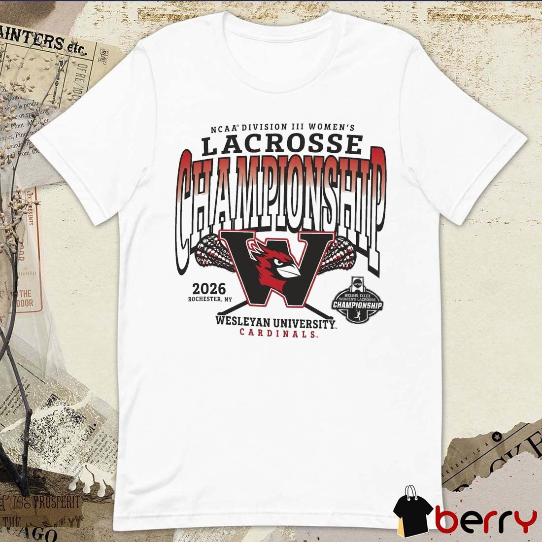 Wesleyan University Cardinals 2026 NCAA Division III Women’s Lacrosse Championship Rochester NY t-shirt