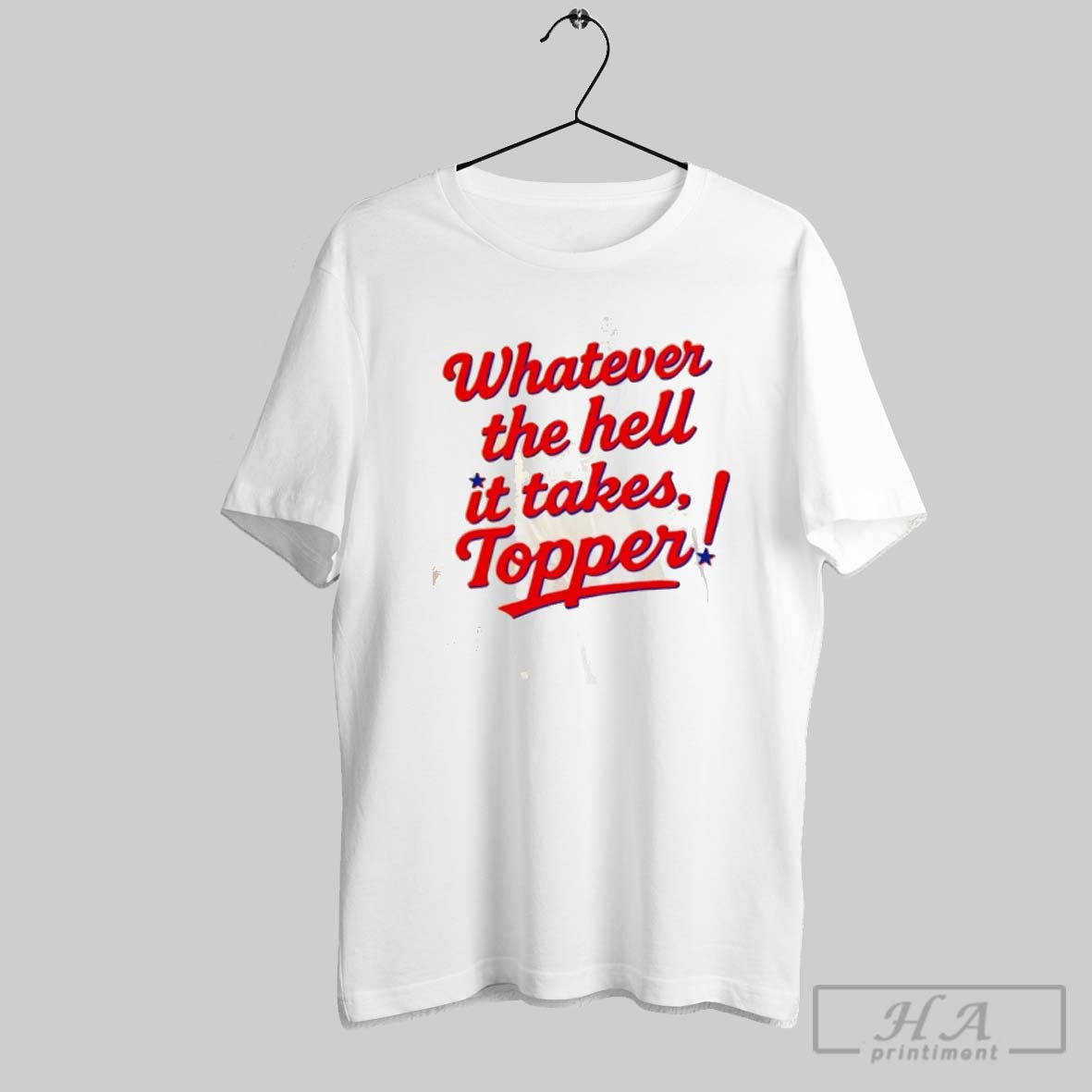 Official Whatever The Hell It Takes Topper Philadelphia Phillies
