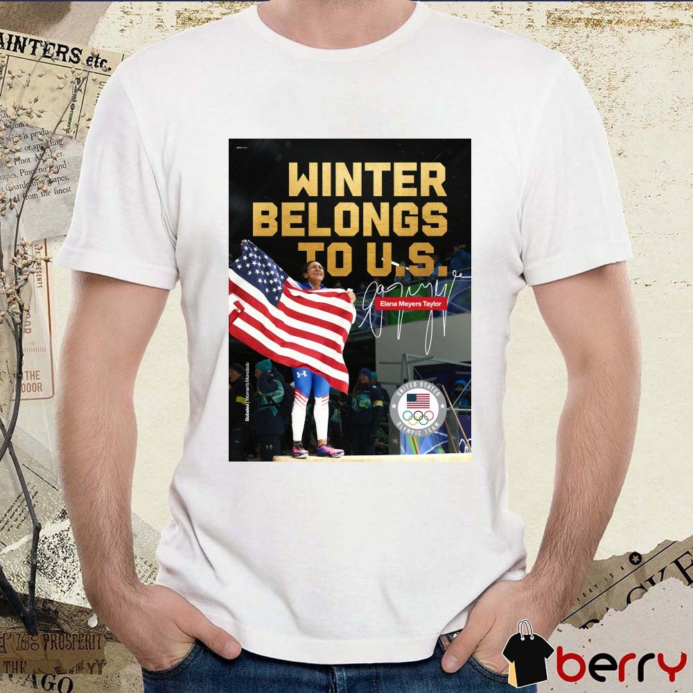 Winter Belongs To US Elana Meyers Taylor Signature Poster Winter Olympics t-shirt