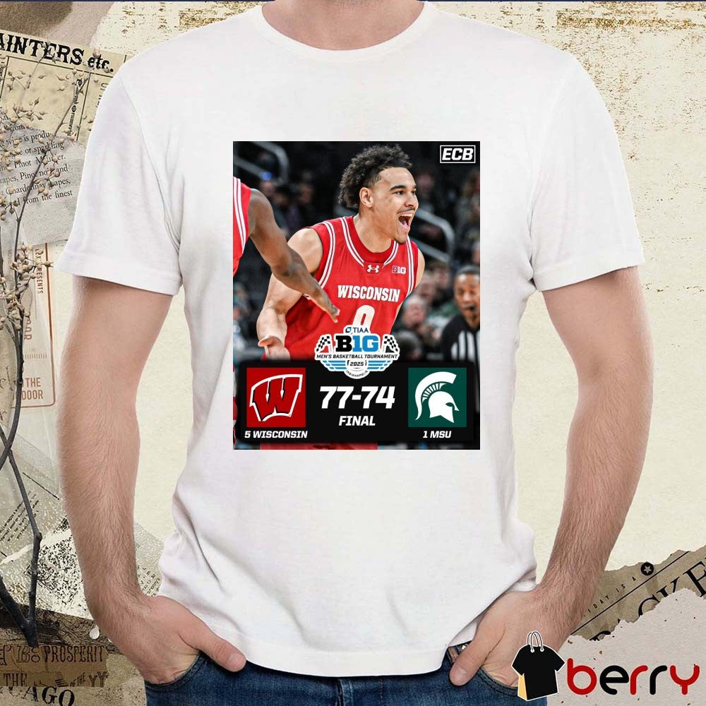 Wisconsin Badgers vs Michigan State Spartans Final 77 – 74 in Big Ten Tournament semifinal 2025 Poster t-shirt