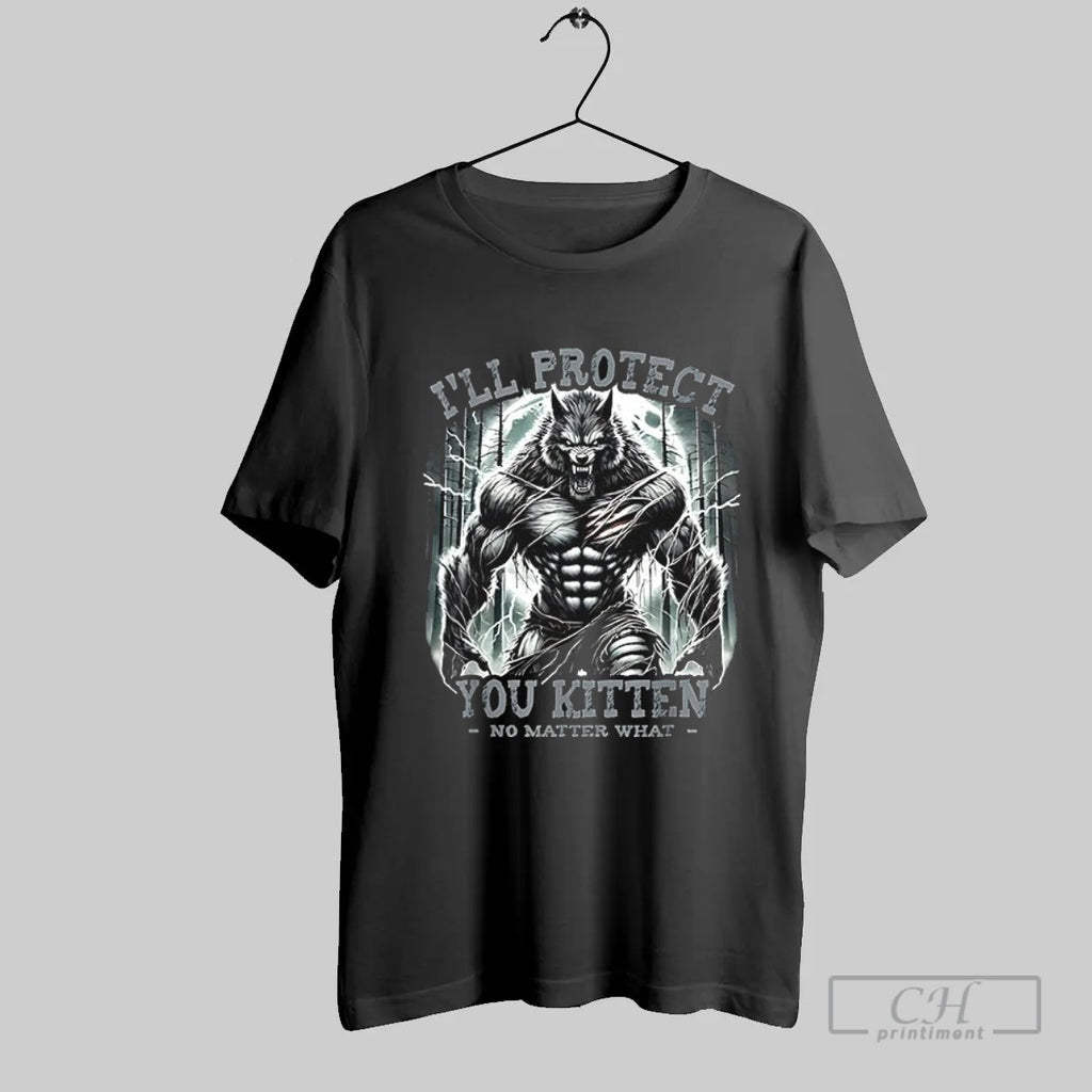 Official Wolf Ill Protect You Kitten No Matter What T Shirt