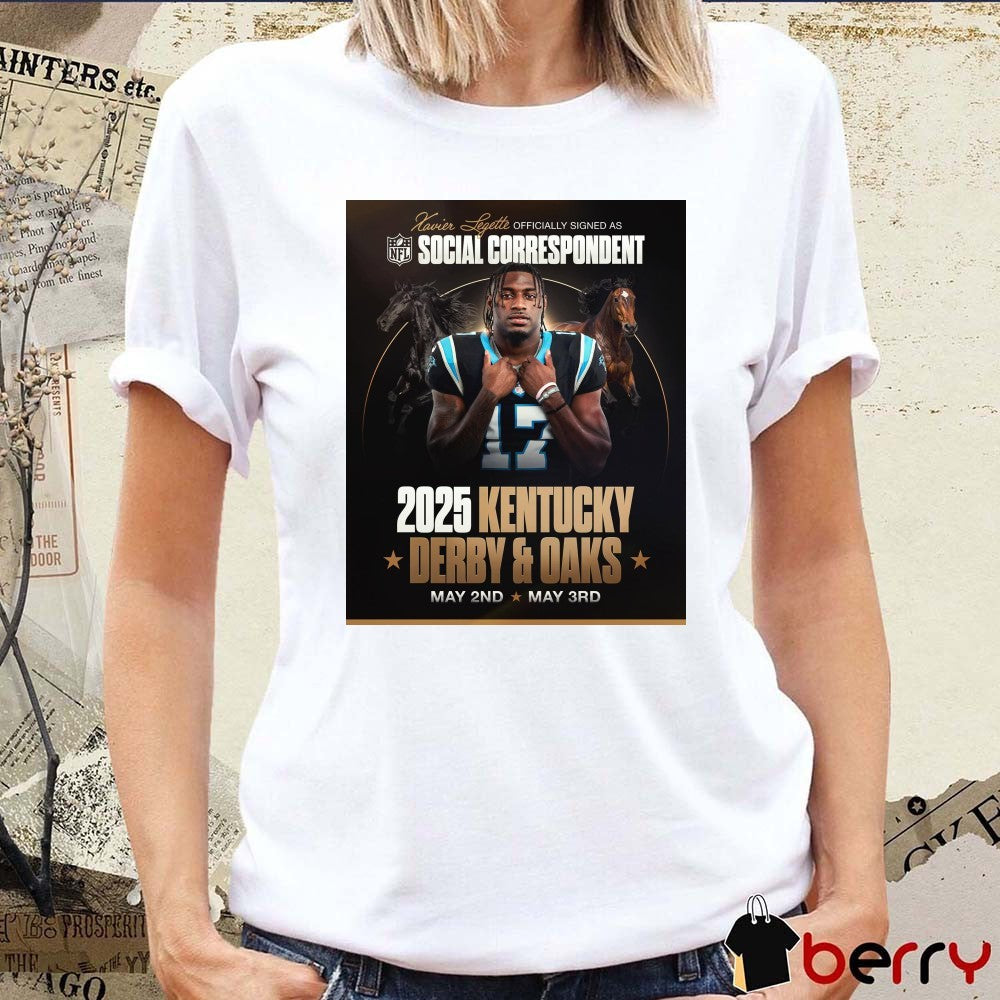 Xavier Legette Signed As NFL Social Correspondent 2025 Kentucky Derby & Oaks May 2nd May 3rd Poster t-shirt