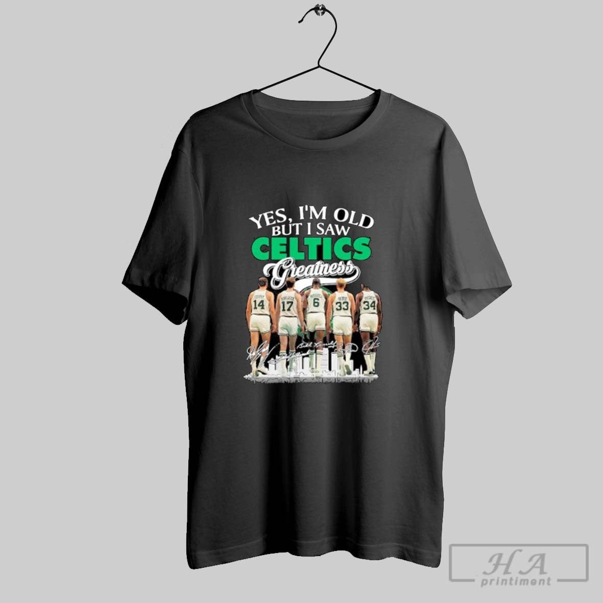 Official Yes Im Old But I Saw Boston Celtics Greatness Legends Signatures
