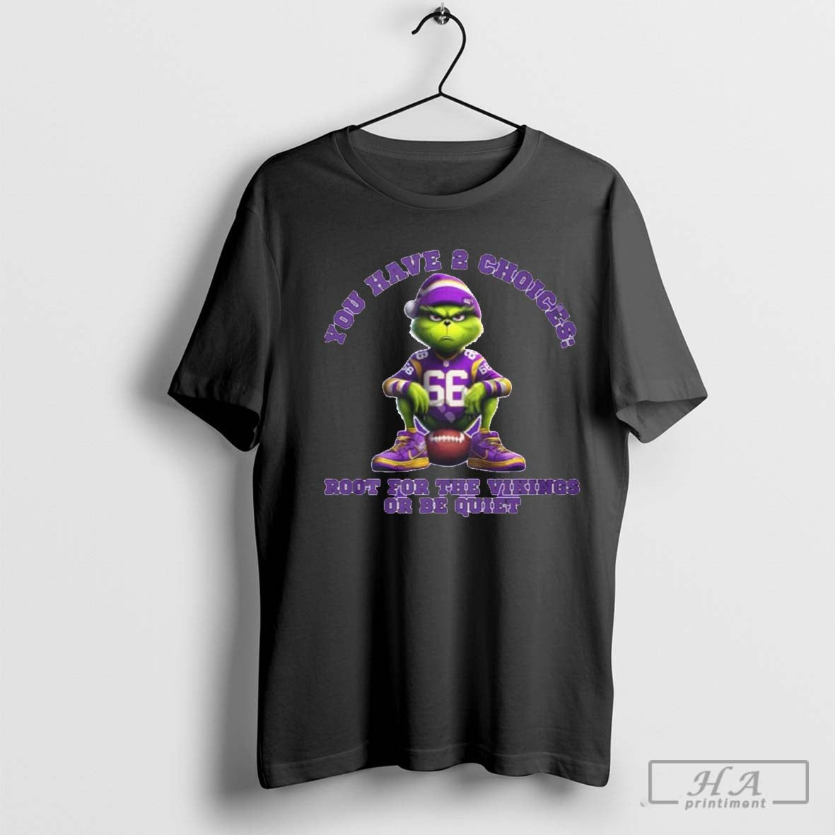 Official You Have 2 Choices Root For The Vikings Or Be Quiet Grinch