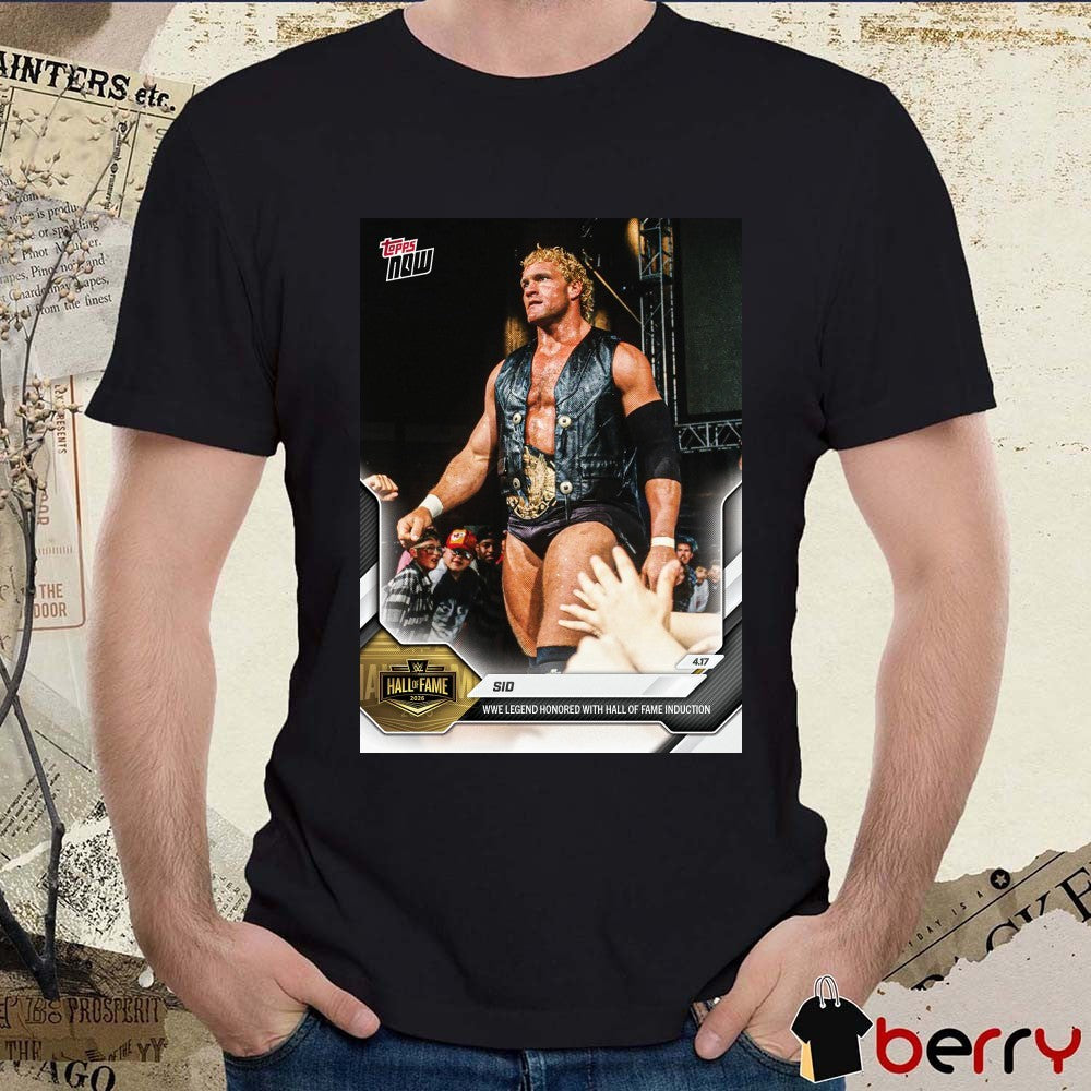 berry Sid WWE Legend Honored With Hall Of Fame Induction – 2026 WWE Topps NOW Signature t-shirt