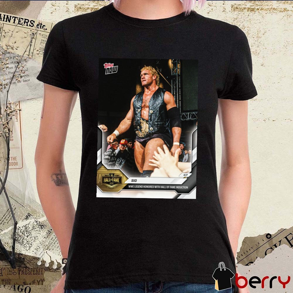 berry Sid WWE Legend Honored With Hall Of Fame Induction – 2026 WWE Topps NOW Signature t-shirt