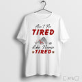 Officials Aint No Tired Like Nurse Tired T Shirt