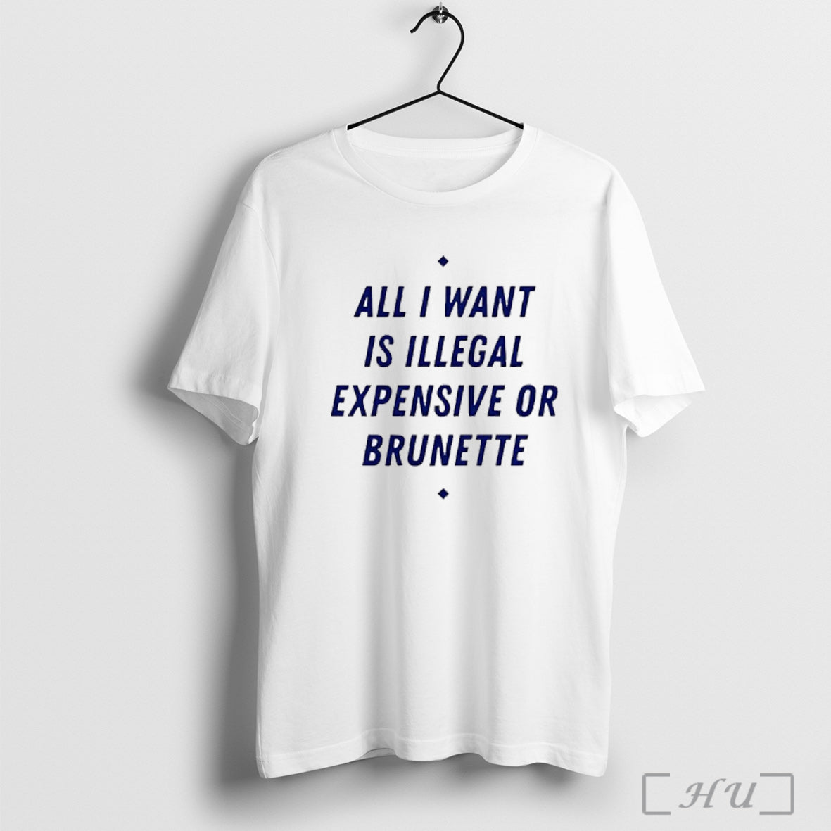 Officials All I Want Is Illegal Expensive Or Brunette T Shirt