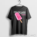 Officials Already Loved Meltin Like Ice Cream For You Spring Summer 2025 T Shirt