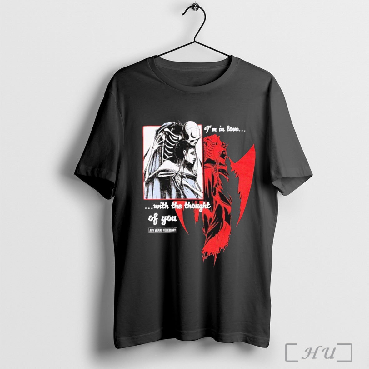 Officials Any Means Necessary Im In Love With The Thought Of You T Shirt
