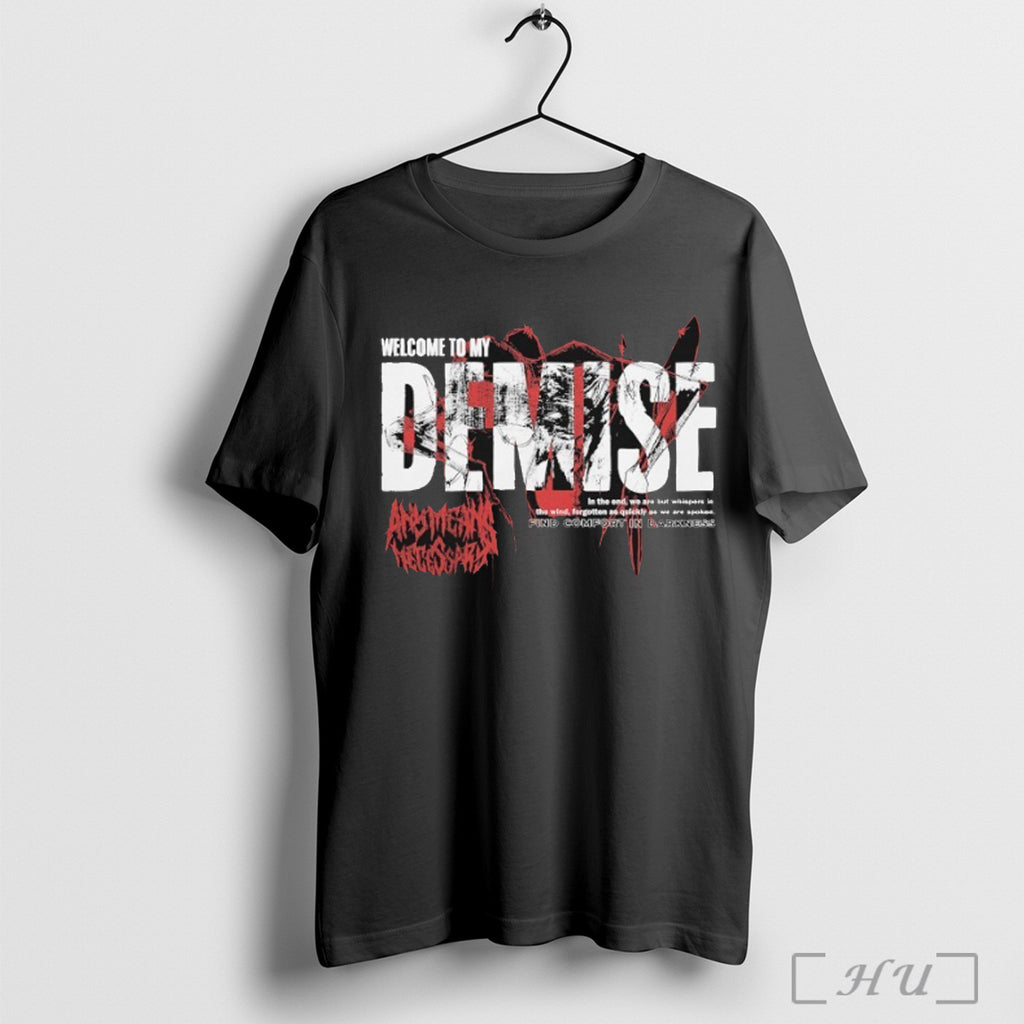 Officials Any Means Necessary Welcome To My Demise T Shirt
