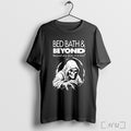 Officials Bed Bath And Beyond Beyond Any Store Of Its Kind Skeleton T Shirt