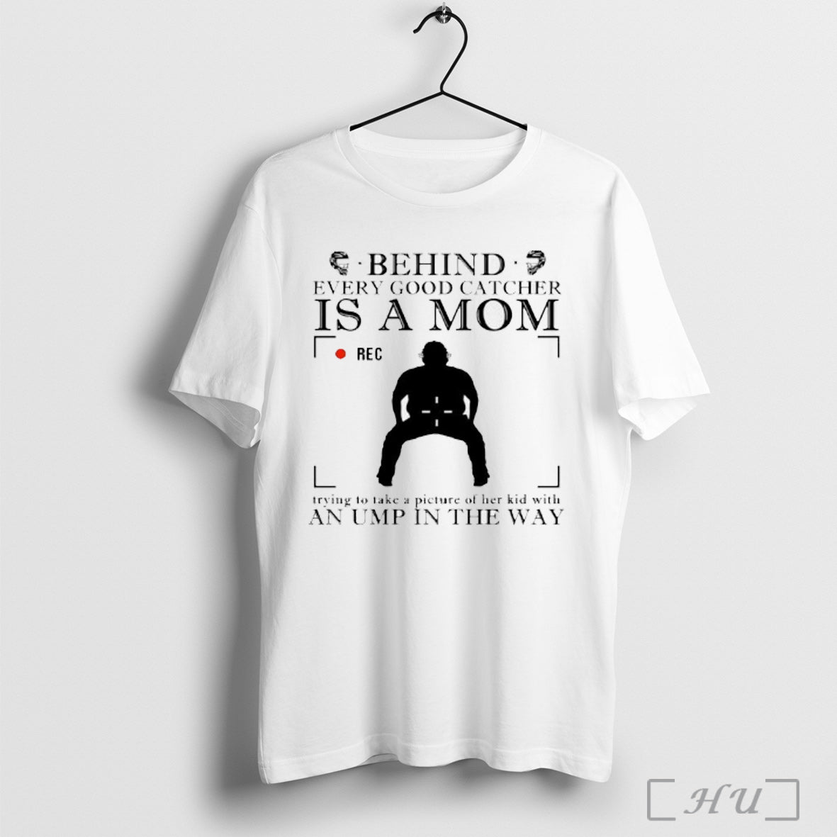Officials Behind Every Good Catcher Is A Mom T Shirt