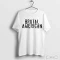 Officials Brutal American T Shirt